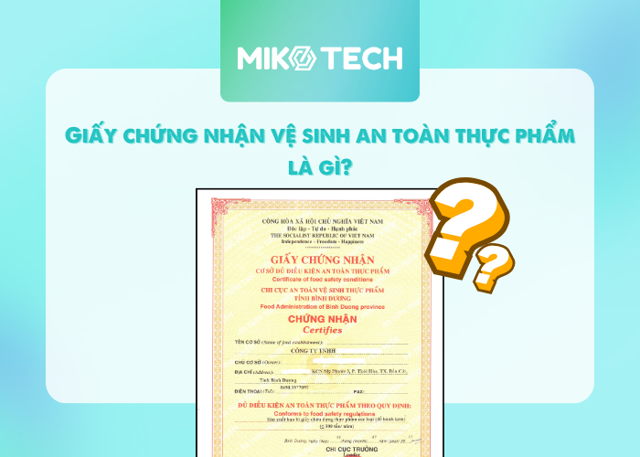 Giấy Chứng Nhận Vệ Sinh An Toàn Thực Phẩm Là Gì?