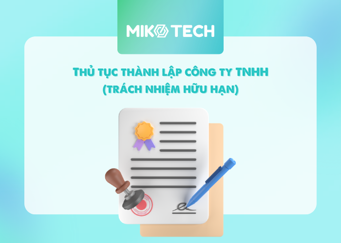 Thủ tục thành lập công ty TNHH (trách nhiệm hữu hạn) cụ thể