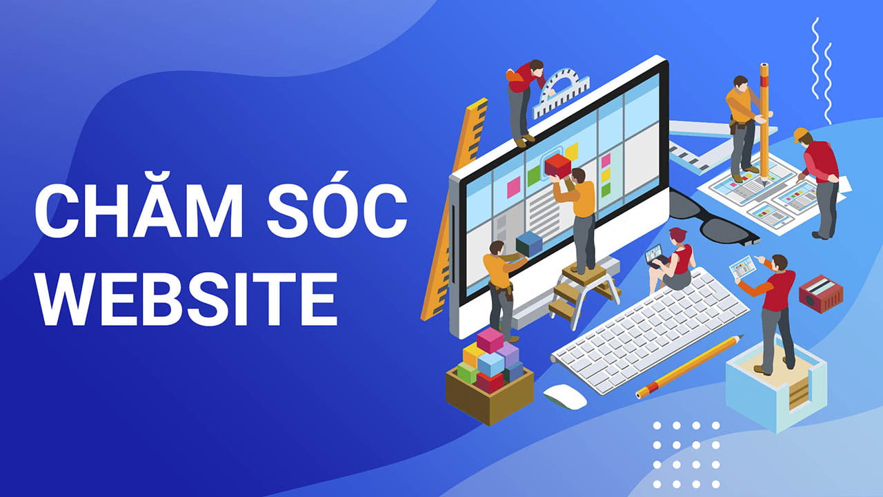 Dịch Vụ Chăm Sóc Website Chuyên Nghiệp